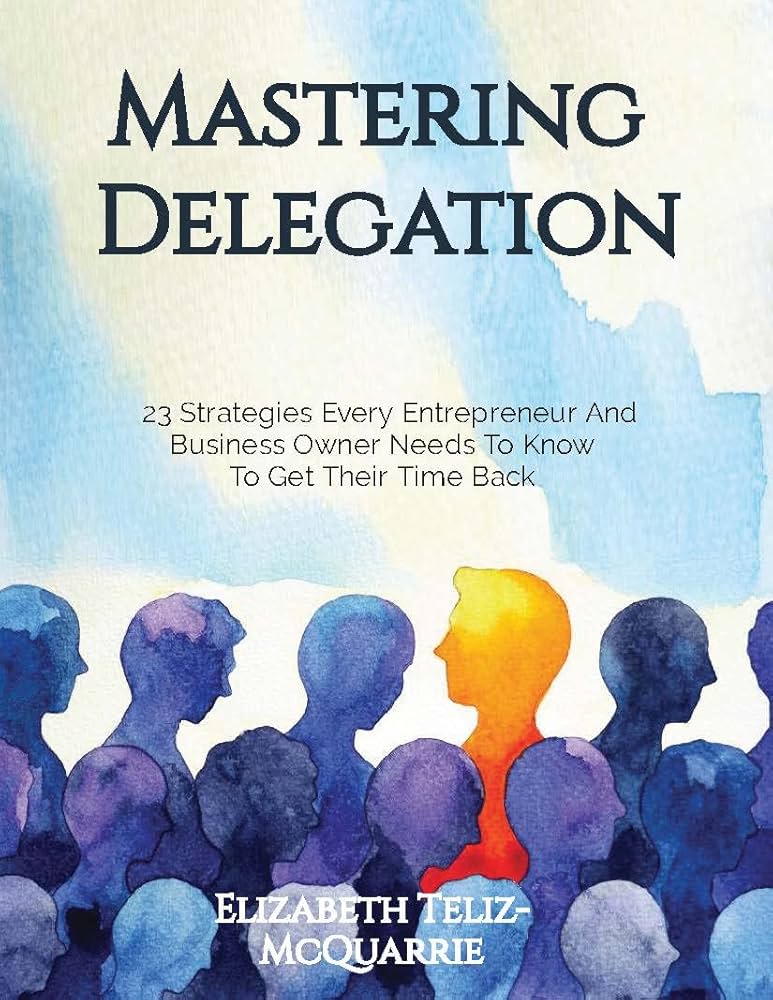 Delegation Mastery